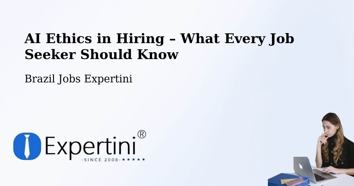 AI Ethics in Recruitment & Hiring – Remígio - Remígio, Brazil Jobs Expertini